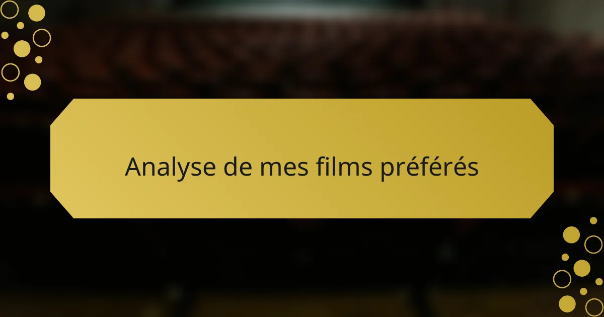 Analyse de mes films préférés