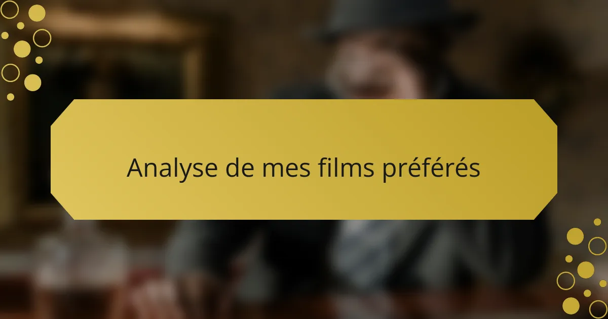 Analyse de mes films préférés