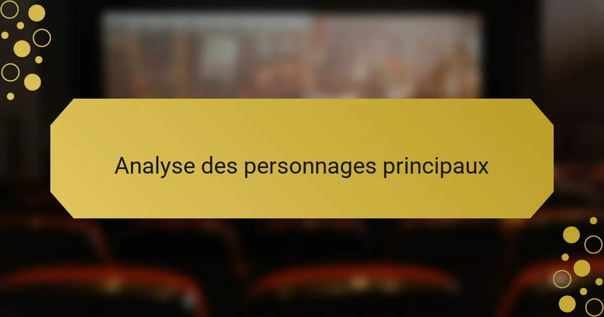 Analyse des personnages principaux