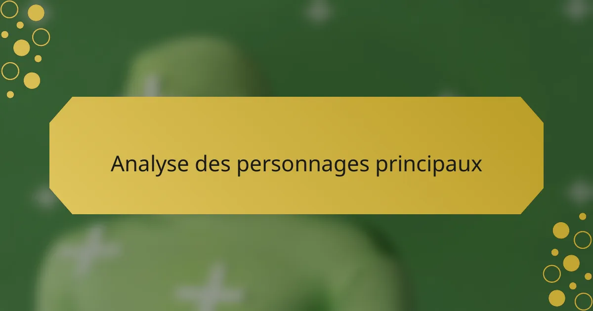 Analyse des personnages principaux