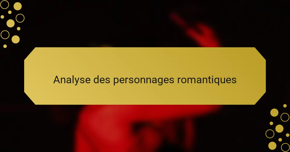 Analyse des personnages romantiques