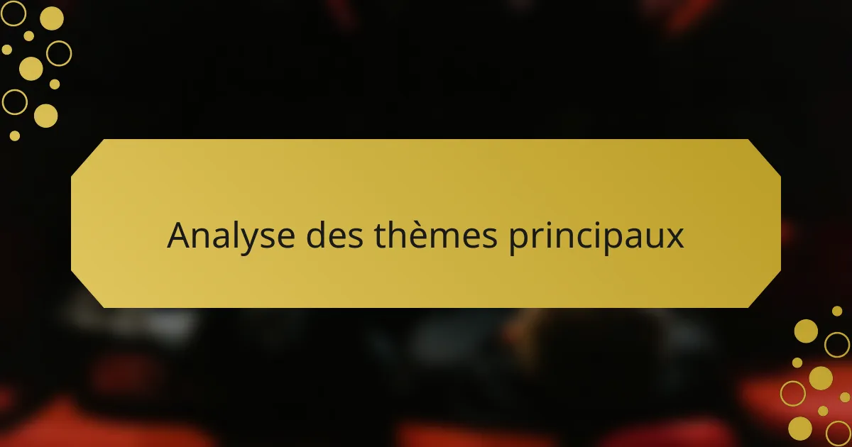 Analyse des thèmes principaux