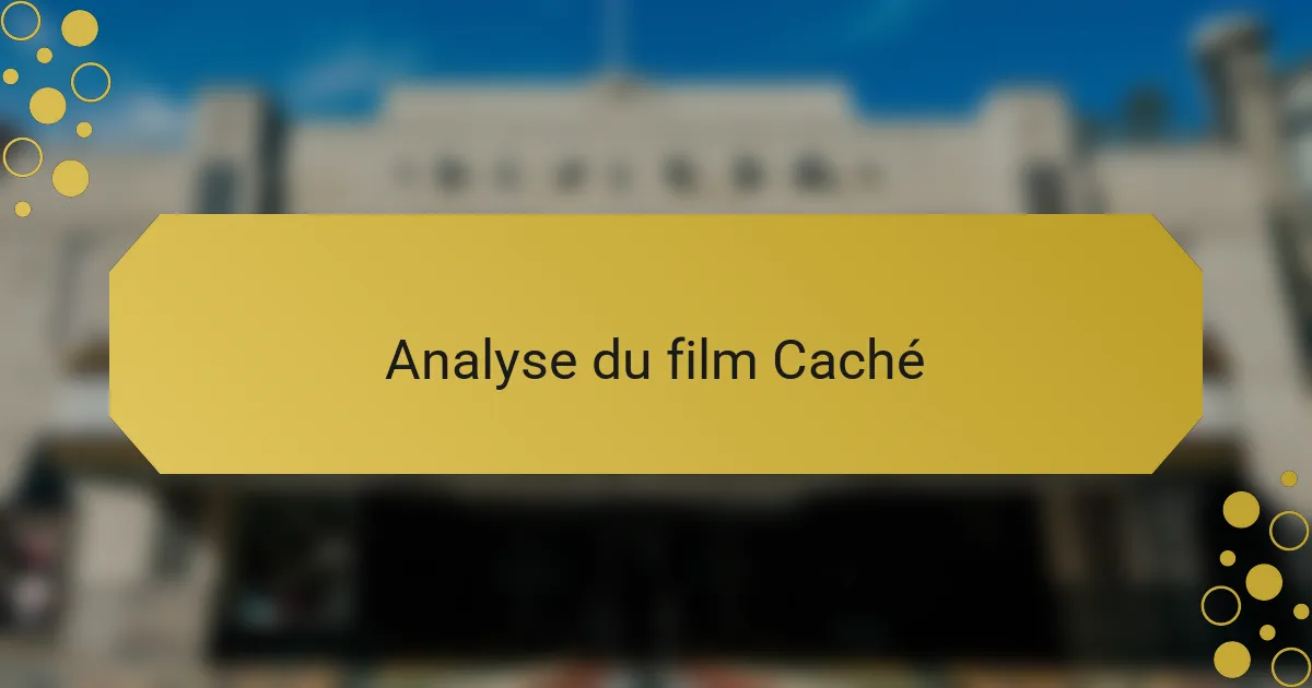 Analyse du film Caché