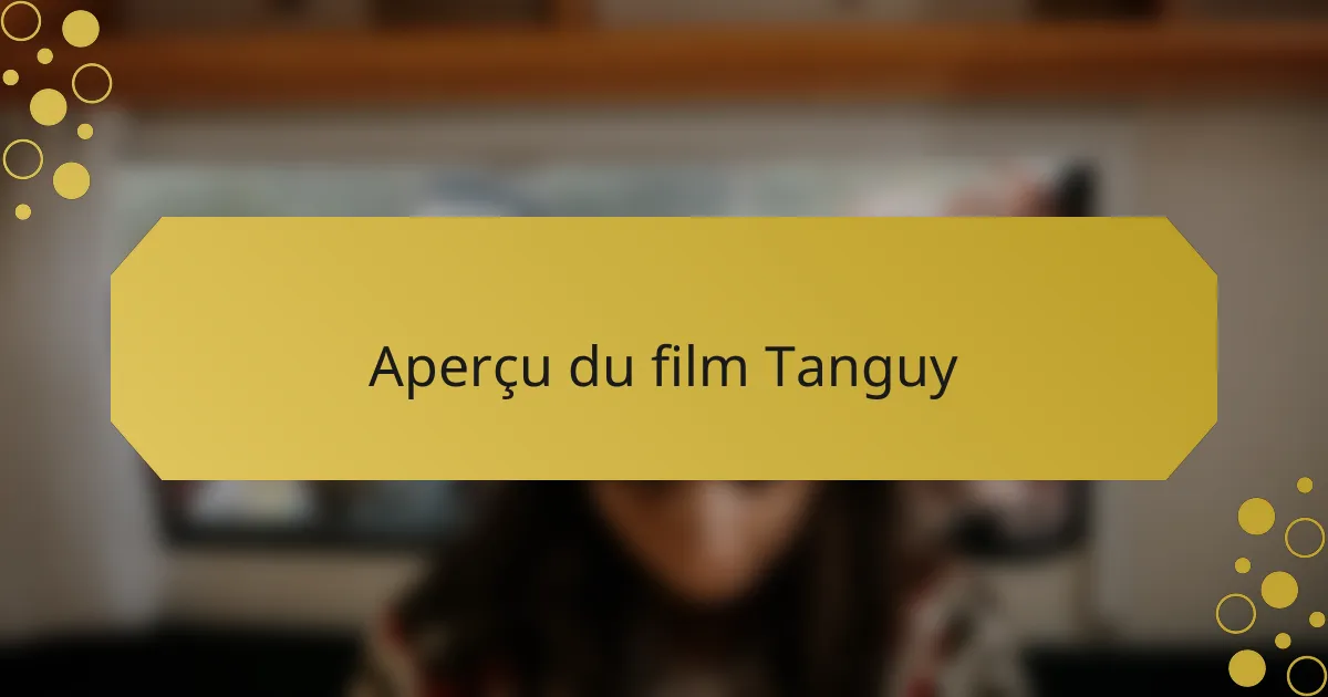 Aperçu du film Tanguy