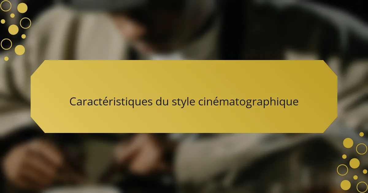 Caractéristiques du style cinématographique