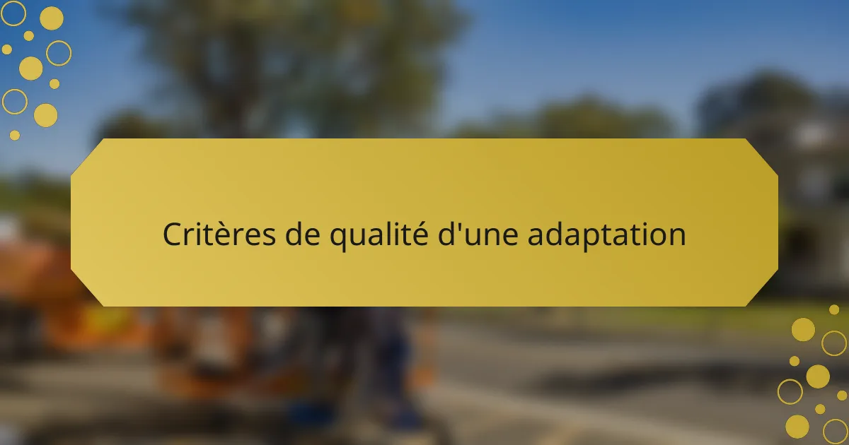 Critères de qualité d'une adaptation