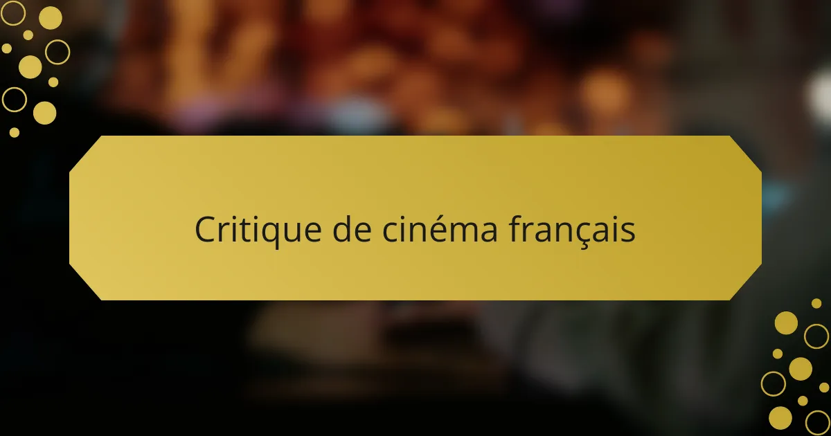Critique de cinéma français