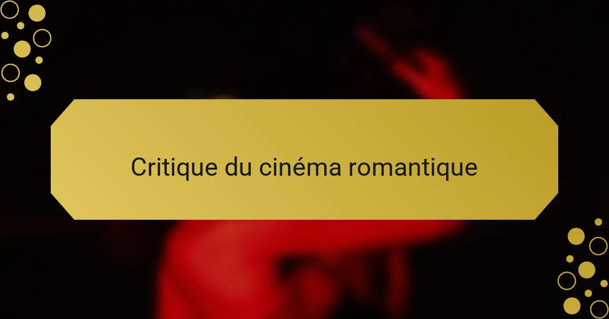 Critique du cinéma romantique