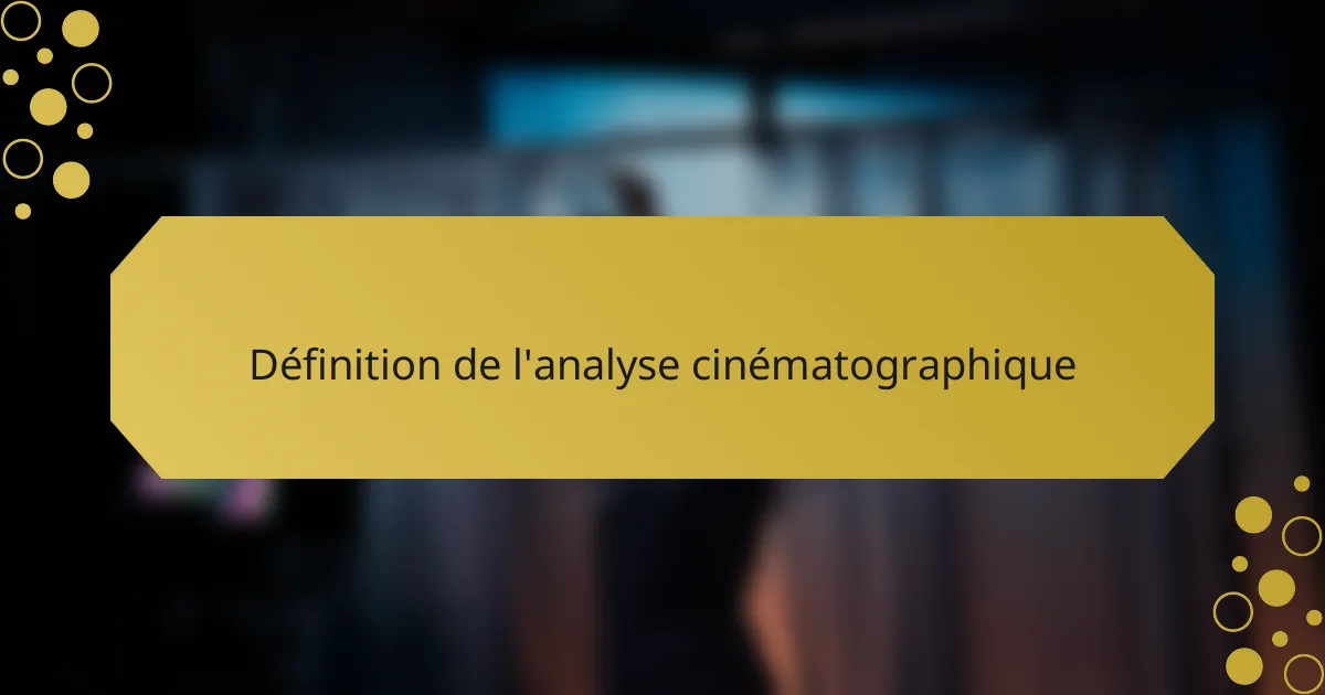 Définition de l'analyse cinématographique