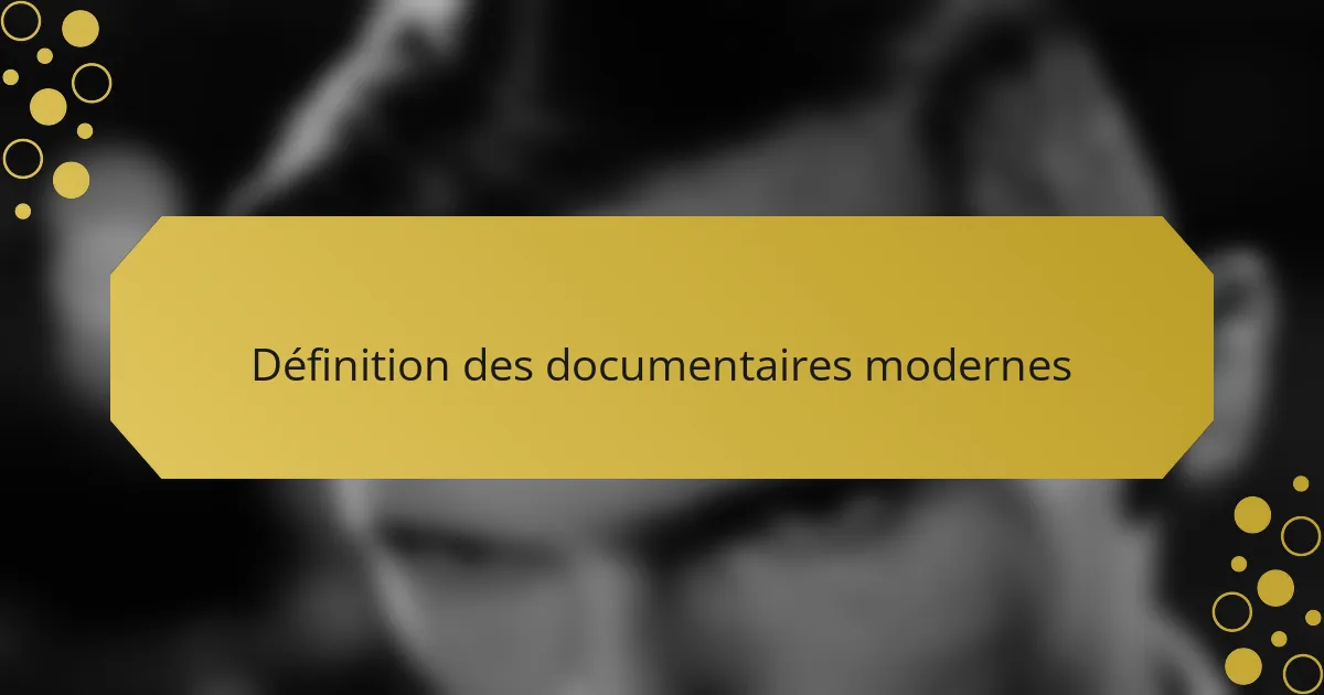 Définition des documentaires modernes