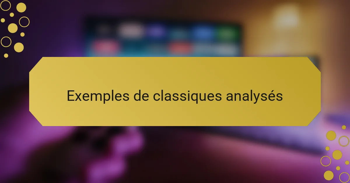 Exemples de classiques analysés