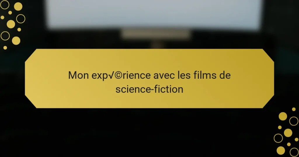 Mon expérience avec les films de science-fiction