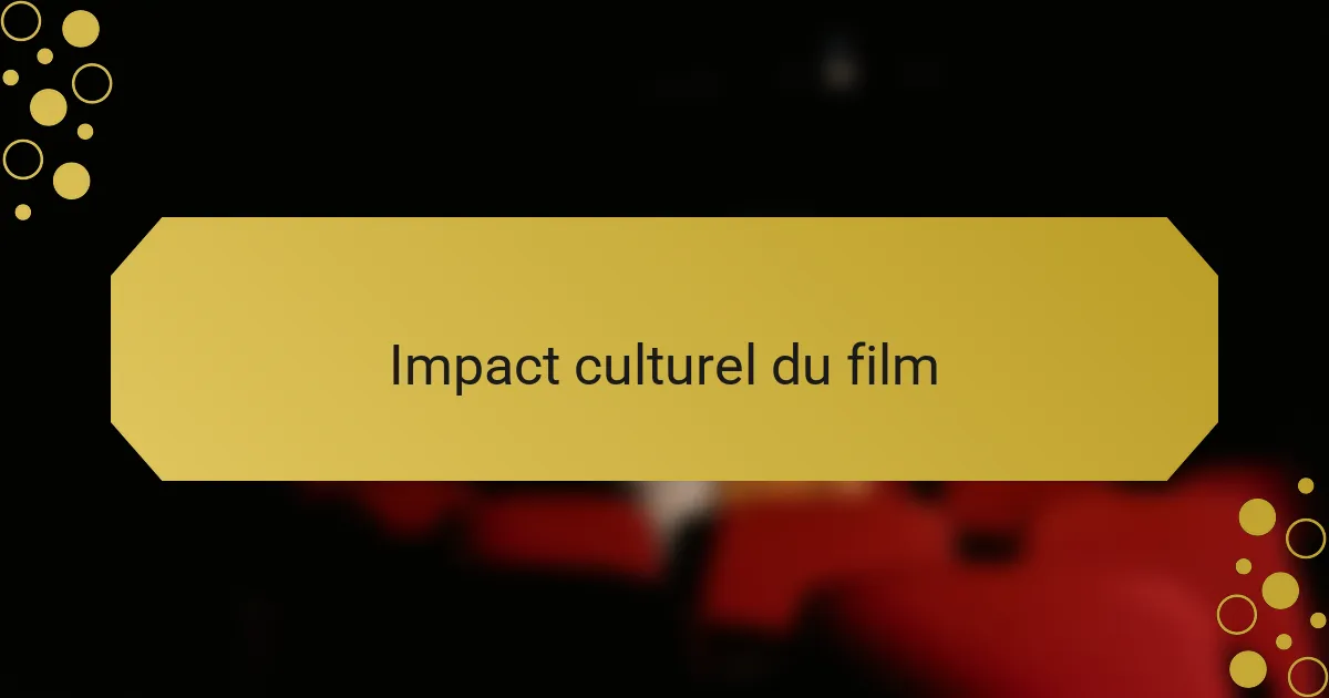 Impact culturel du film