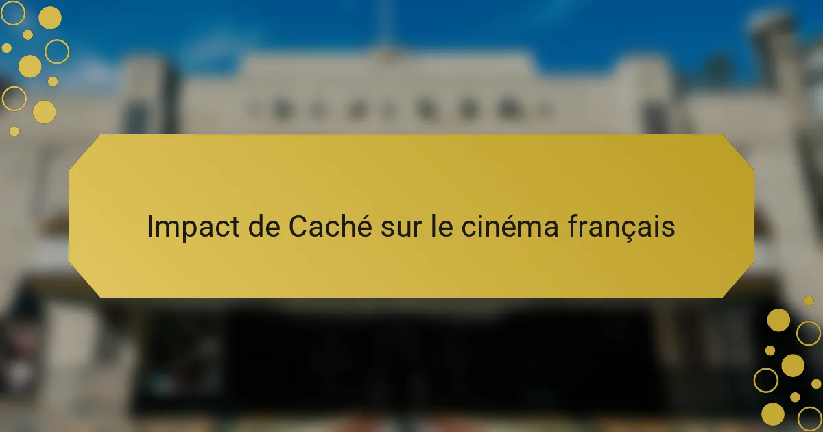 Impact de Caché sur le cinéma français