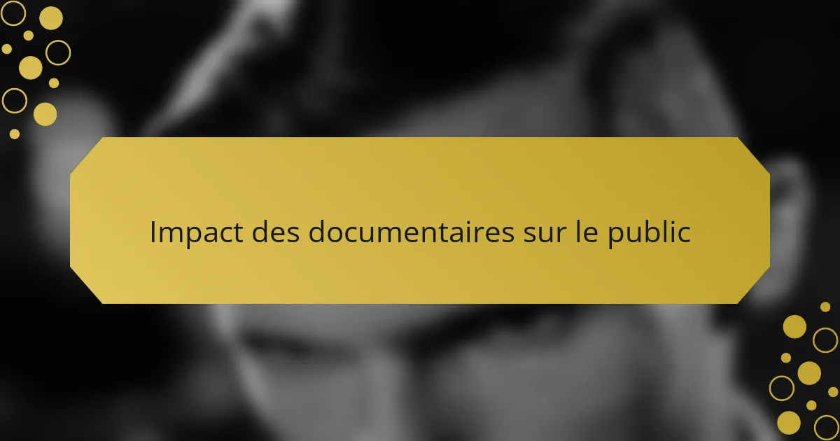 Impact des documentaires sur le public