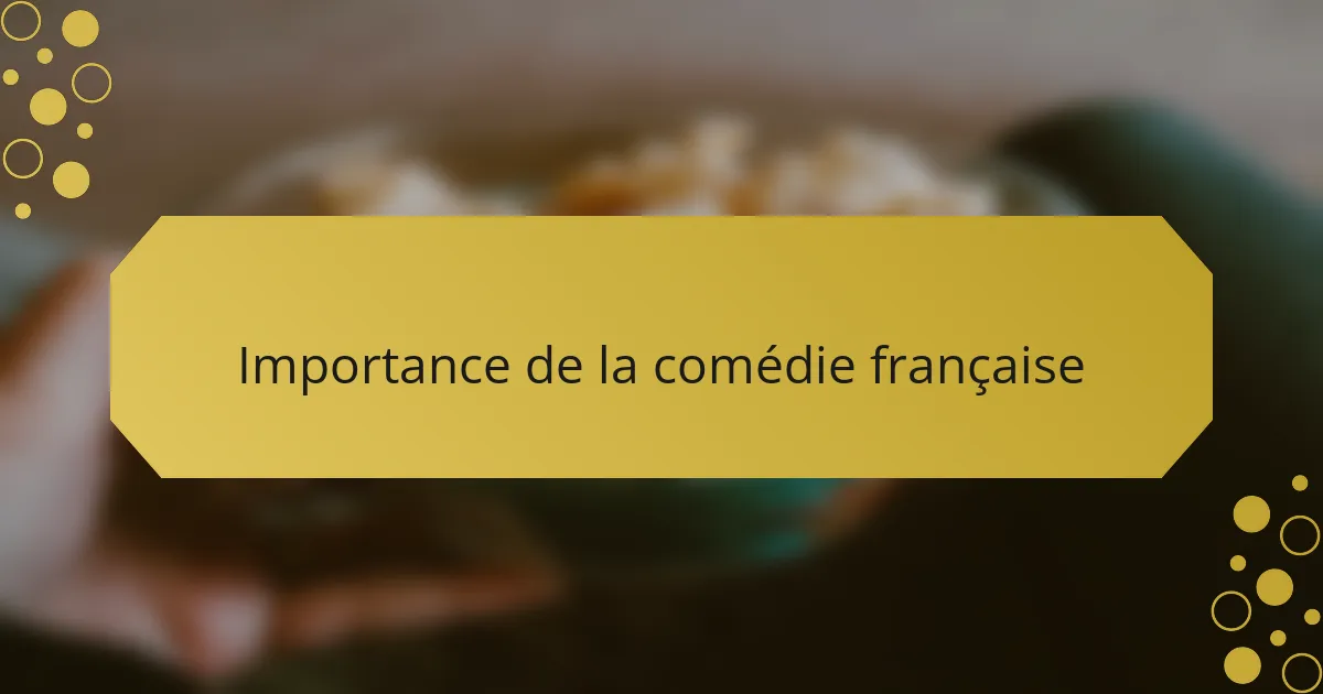 Importance de la comédie française