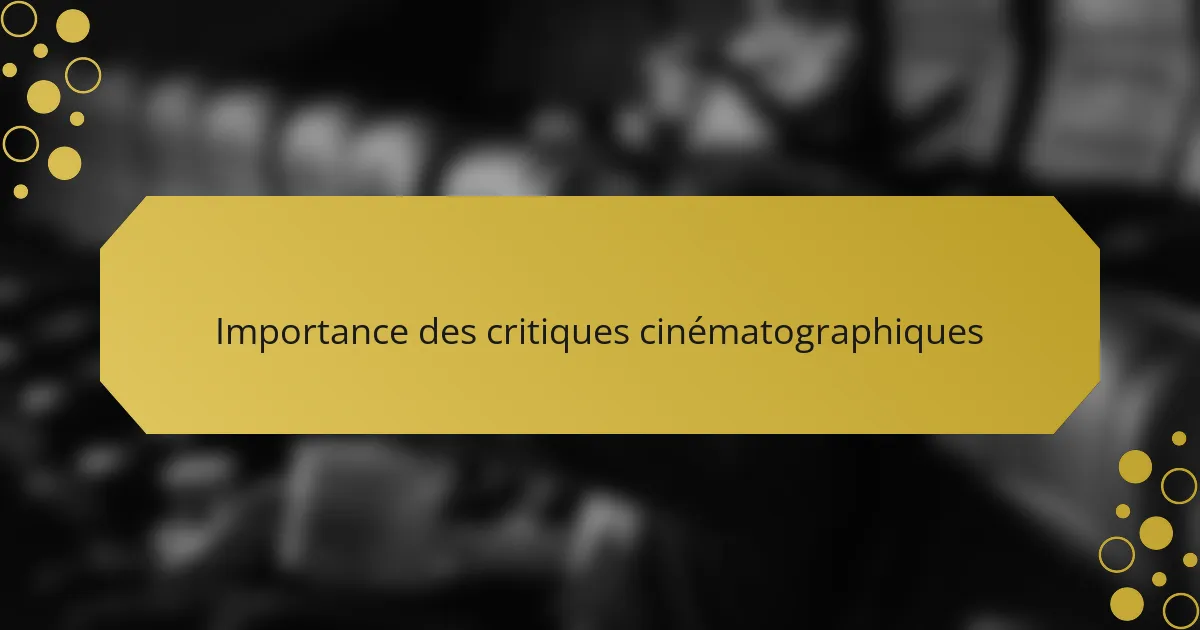 Importance des critiques cinématographiques
