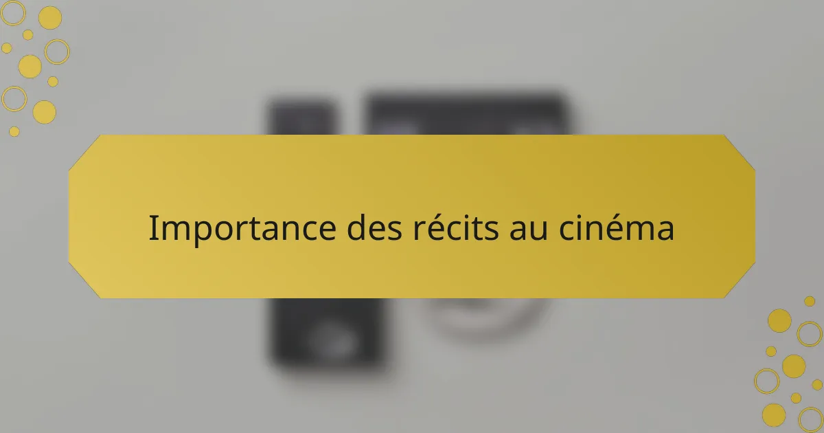 Importance des récits au cinéma