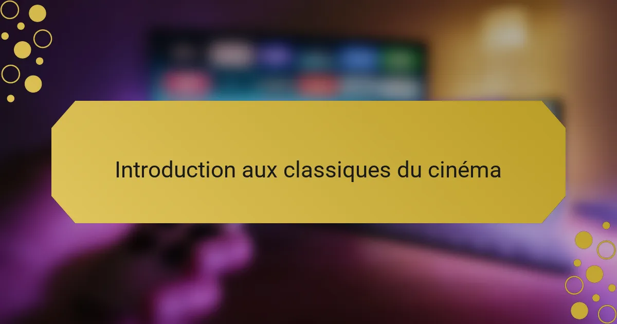 Introduction aux classiques du cinéma
