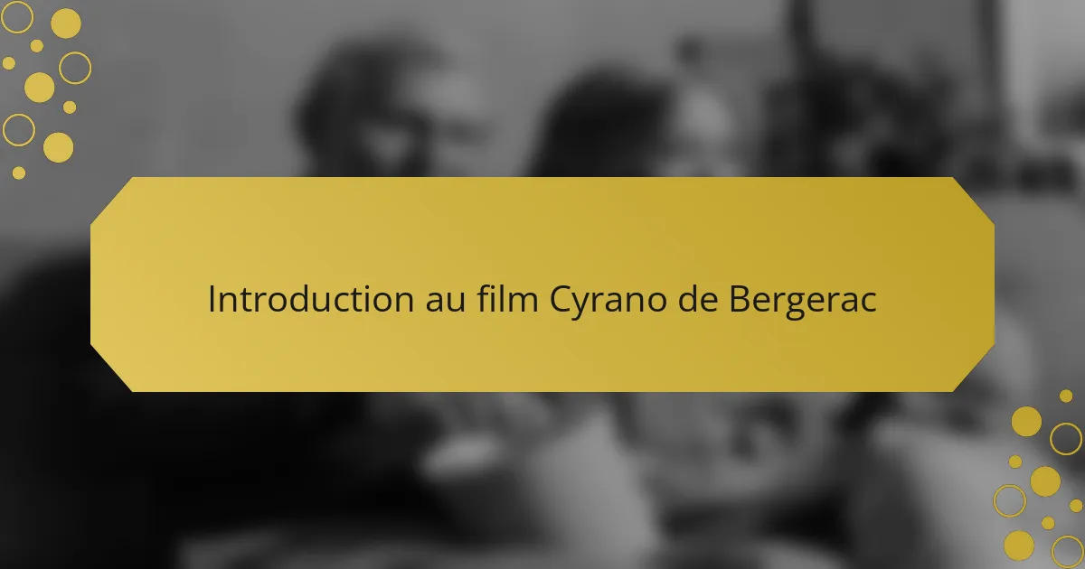 Introduction au film Cyrano de Bergerac