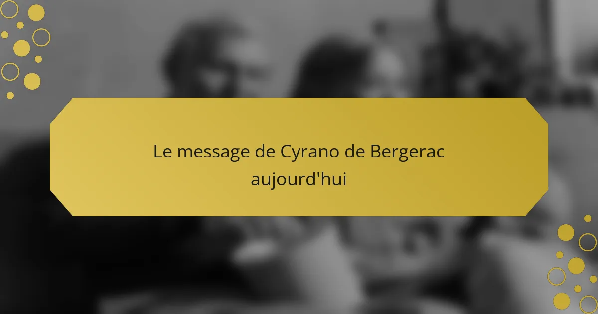 Le message de Cyrano de Bergerac aujourd'hui