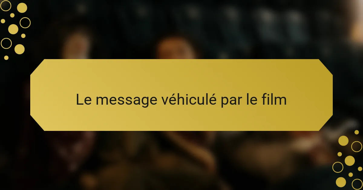 Le message véhiculé par le film