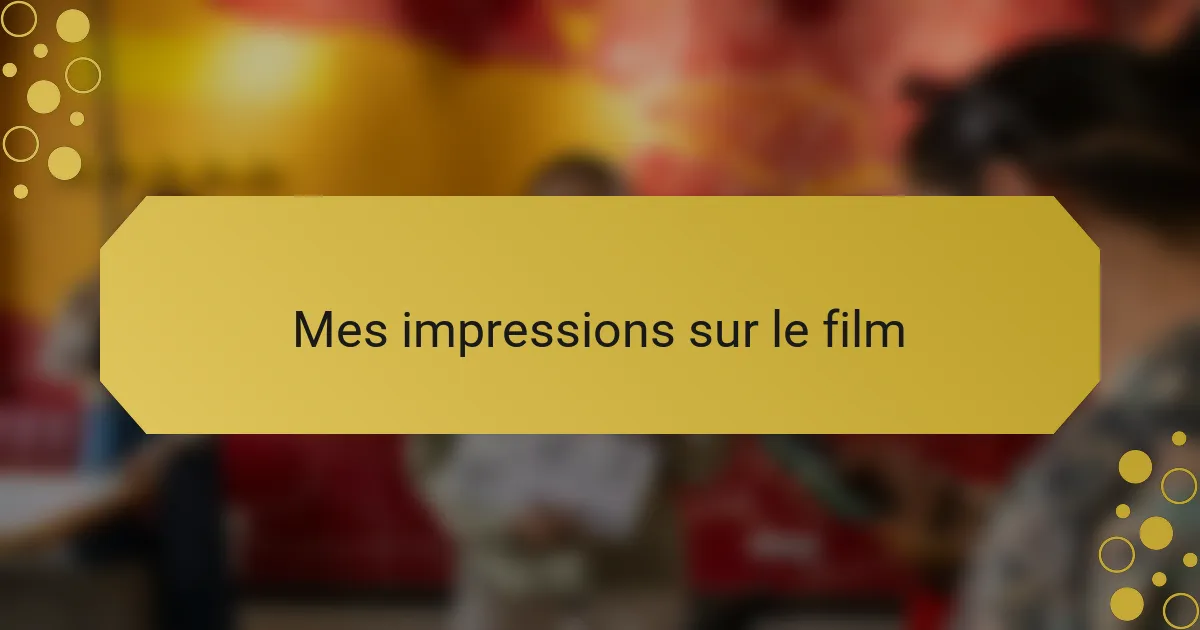 Mes impressions sur le film