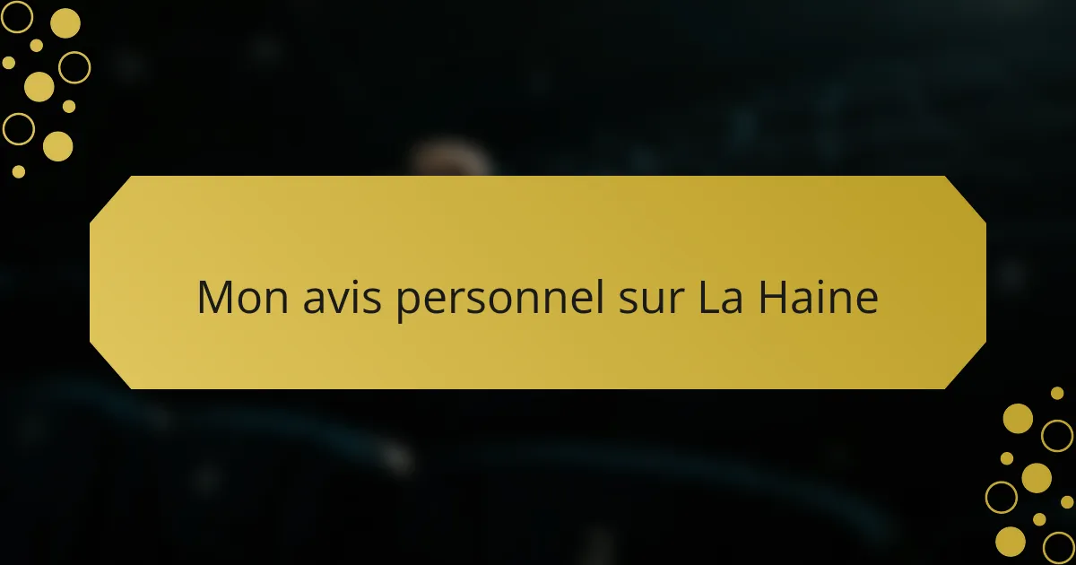 Mon avis personnel sur La Haine