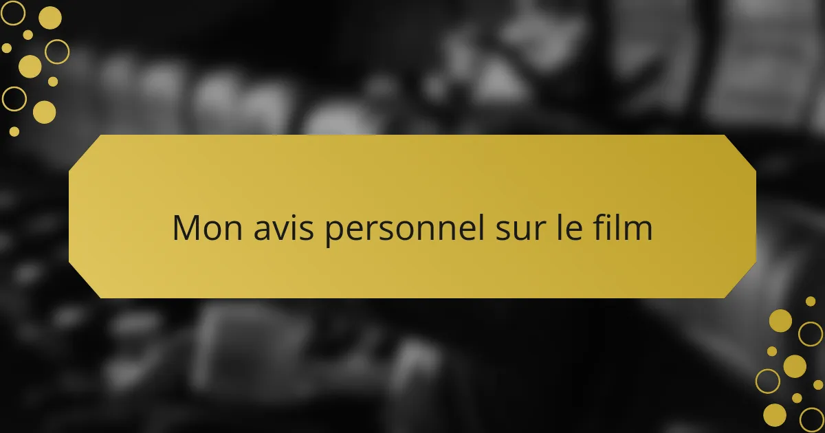 Mon avis personnel sur le film