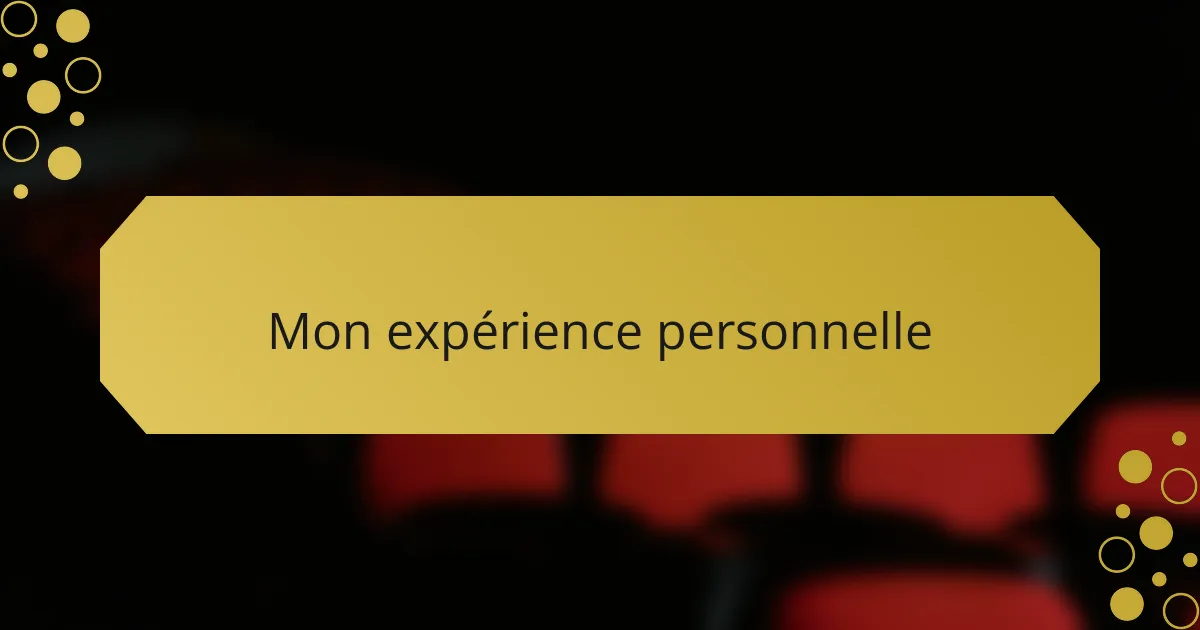 Mon expérience personnelle