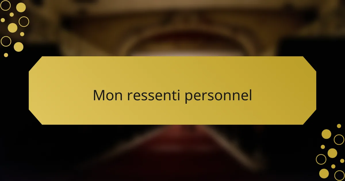 Mon ressenti personnel