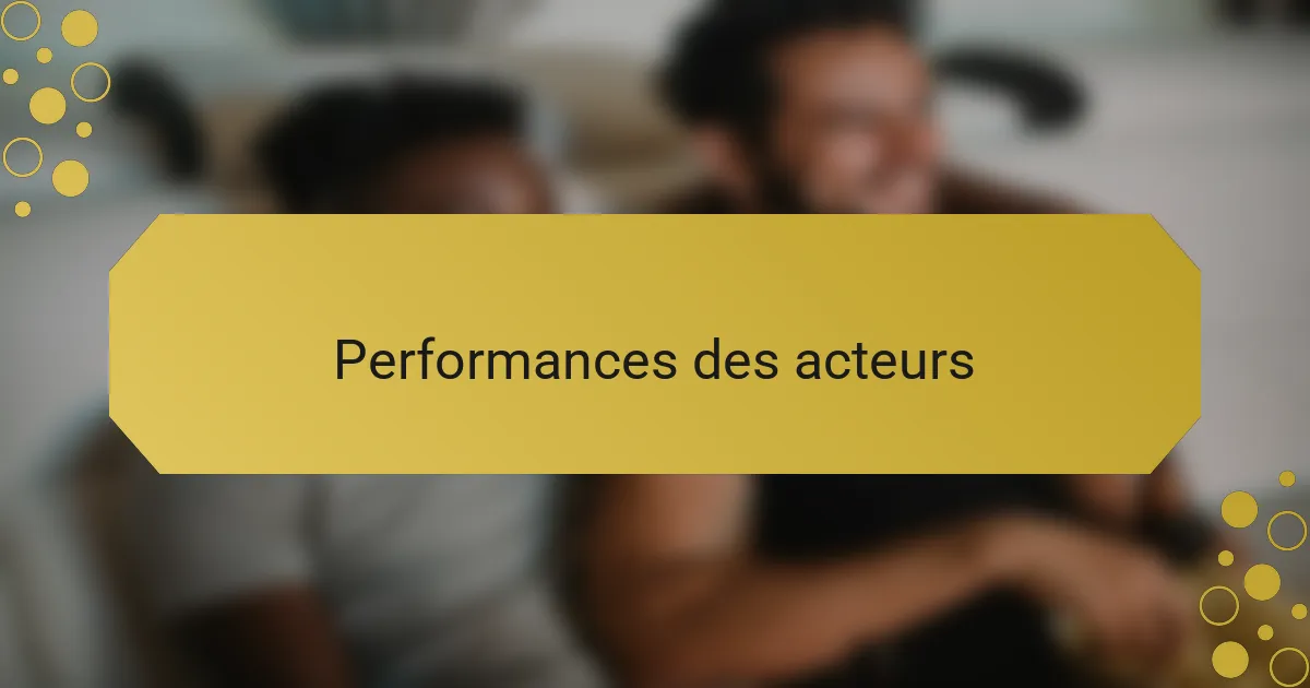 Performances des acteurs