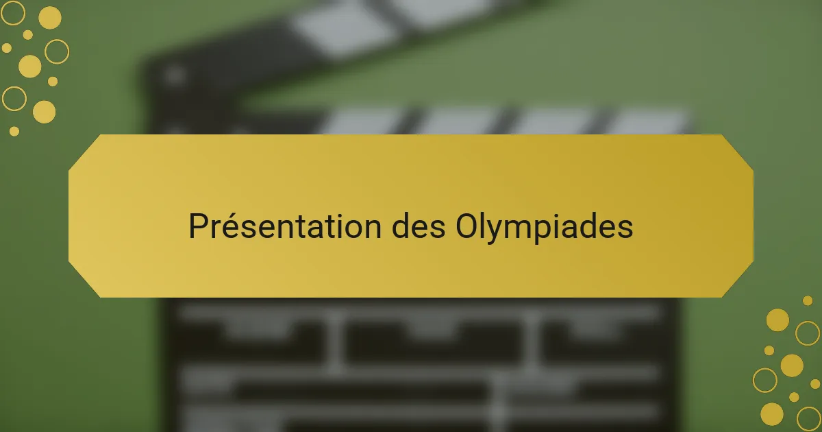 Présentation des Olympiades