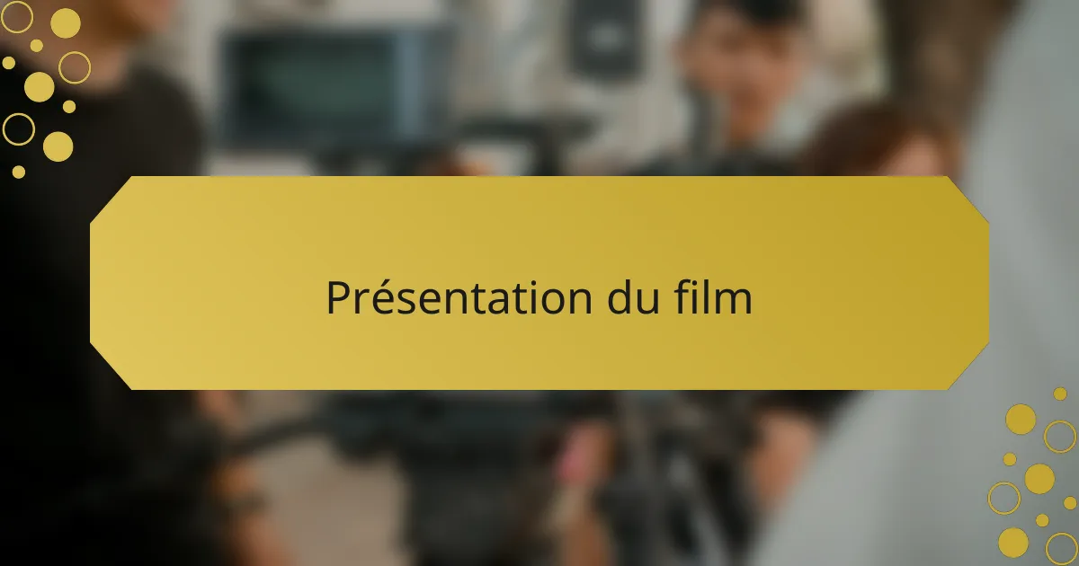 Présentation du film