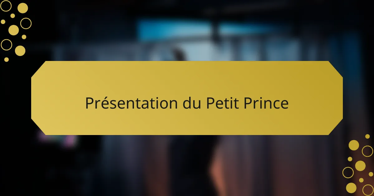 Présentation du Petit Prince