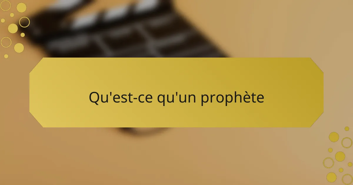 Qu'est-ce qu'un prophète