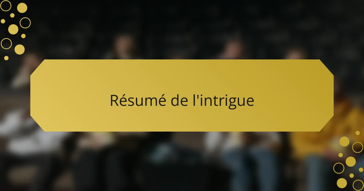 Résumé de l'intrigue