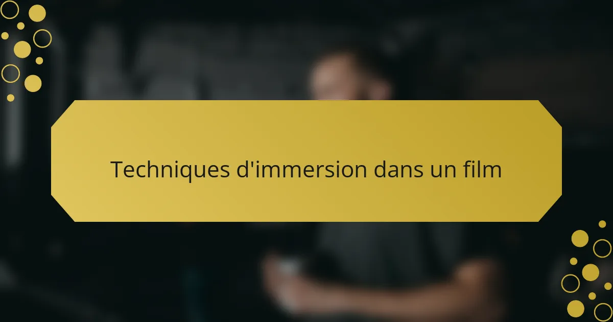 Techniques d'immersion dans un film