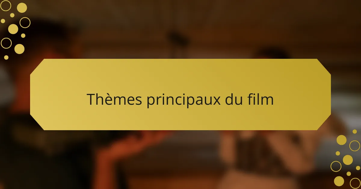 Thèmes principaux du film