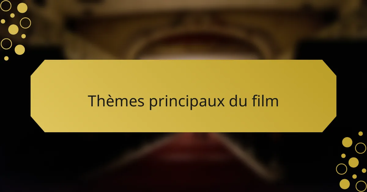 Thèmes principaux du film